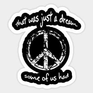 Peace was just a dream Sticker